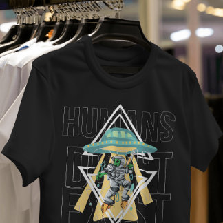 Humans don't exist Alien Funny quote Graphic T-Shirt