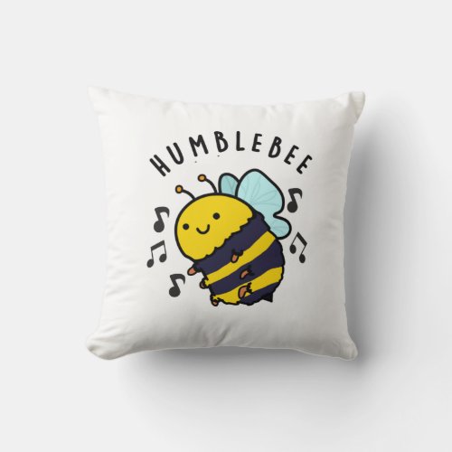 Humble Bee Funny Bumblebee Pun  Throw Pillow