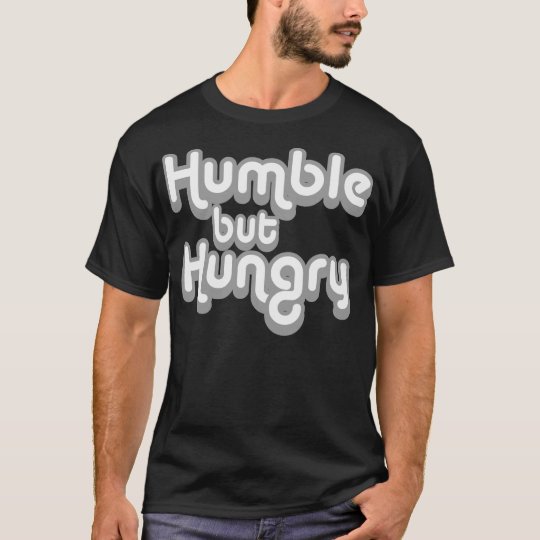 humble hungry t shirt