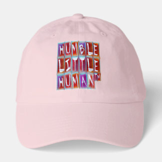 Humble Little Human (TM) Hat