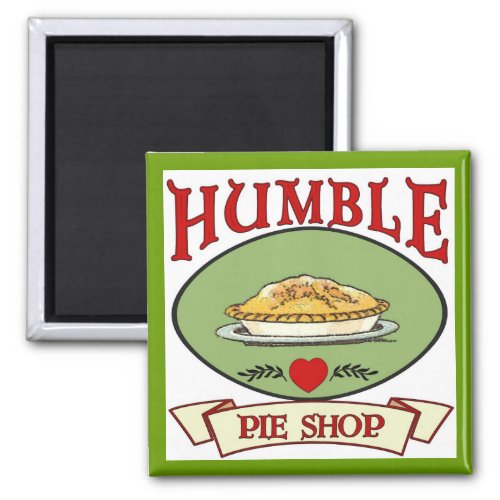 Humble Pie Shop Magnet