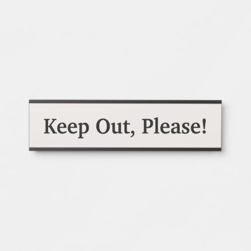 Humble Respectable  Basic Keep Out Please Door Sign