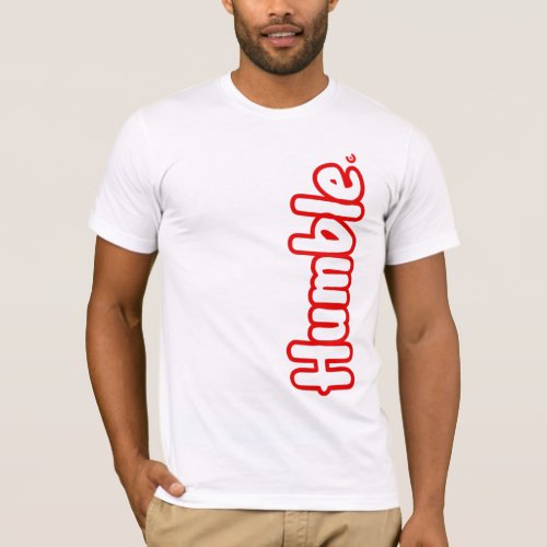 Humble Shirt T_Shirt