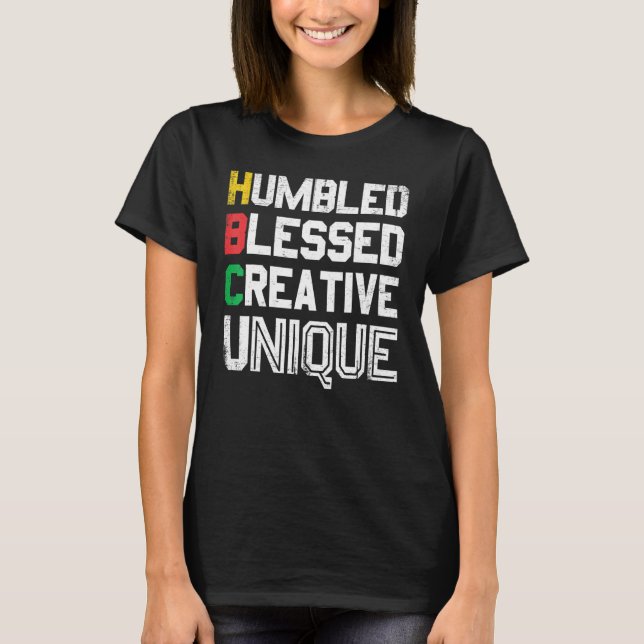 Humbled Blessed Creative Unique For Pride African  T-Shirt (Front)