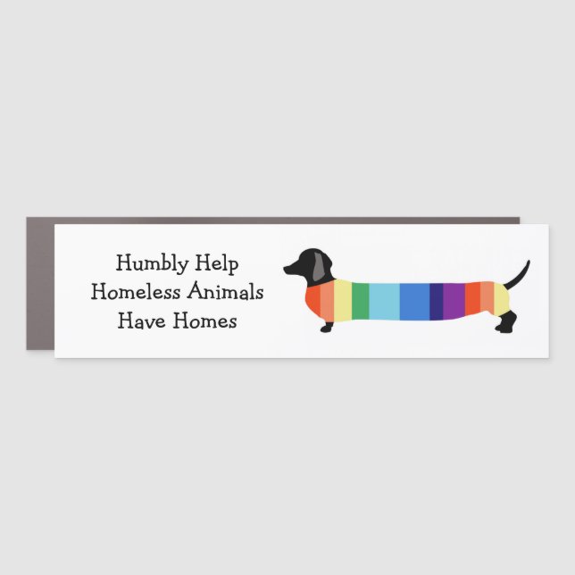 Humbly Help Homeless Animals Have Homes Dog Car Magnet (Front)