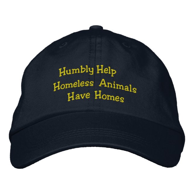 Humbly Help Homeless Animals Have Homes Hat (Front)
