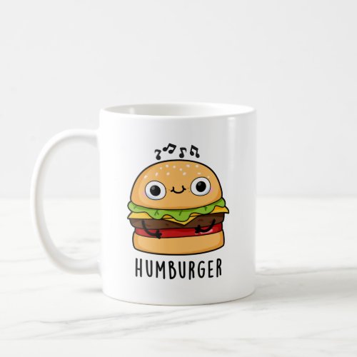 Humburger Funny Humming Burger Pun  Coffee Mug