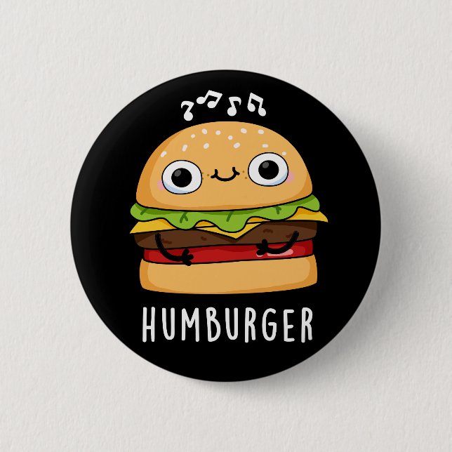 Humburger Funny Humming Burger Pun Dark BG Button (Front)