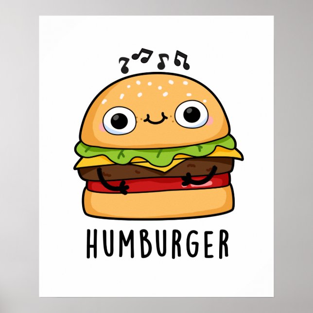 Humburger Funny Humming Burger Pun  Poster (Front)