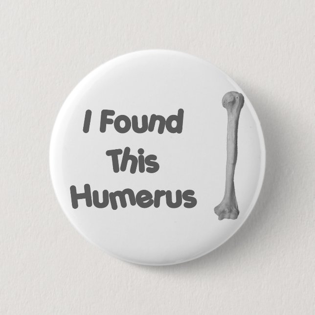 Humerus Funny Button (Front)