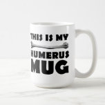 Humerus Mug at Zazzle