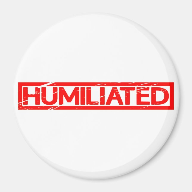 Humiliated Stamp Magnet (Front)