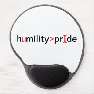 Humility is Greater Than Pride Gel Mouse Pad