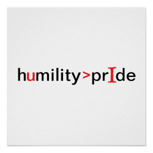 Humility is Greater Than Pride Poster