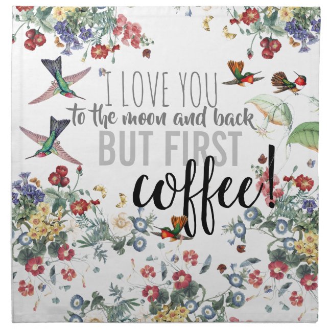 Hummingbird Bird Butterfly Floral But First Coffee Cloth Napkin (Front)