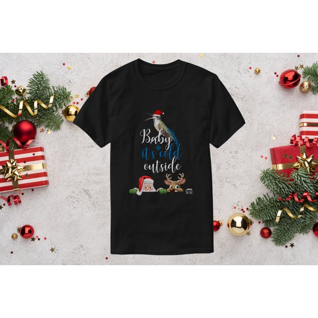 Hummingbird Christmas Shirt-Baby its cold outside T-Shirt (Creator Uploaded)