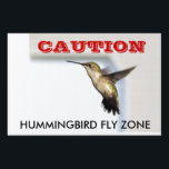Hummingbird Fly Zone Sign<br><div class="desc">Post warnings for low/fast flying birds!</div>
