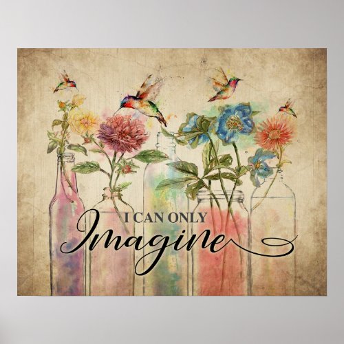 Hummingbird I Can Only Imagine Housewarming Gifts Poster