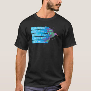 Hummingbird Is So Light And Fast Watch Hummingbird T-Shirt
