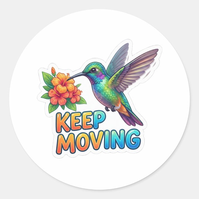 Hummingbird Keep Moving  - Motivational Design Classic Round Sticker (Front)
