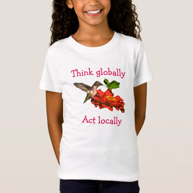 Hummingbird  on Think Globally Act Locally T-Shirt (Front)