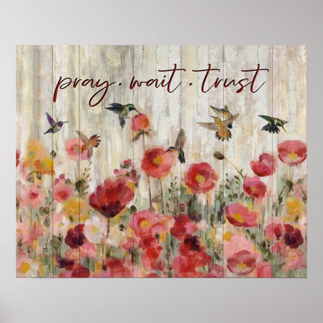 Hummingbird Pray Wait Trust Housewarming Gifts Poster (Front)