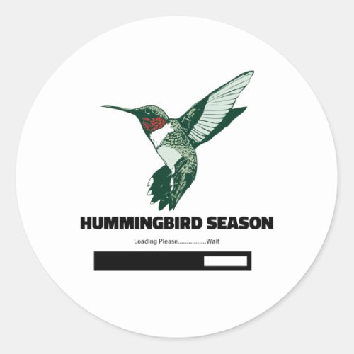 Hummingbird Season Loading Please Wait Classic Round Sticker