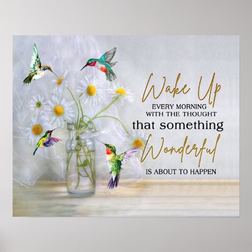 Hummingbird Wake Up Every Morning Housewarming  Poster