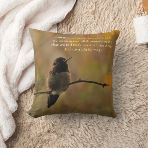 Hummingbird Warm Colors Inspirational Quote Throw Pillow