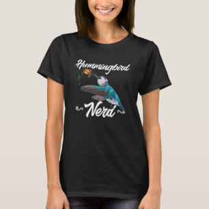 Hummingbirds Cute Flower Hummingbird Nerd T-Shirt