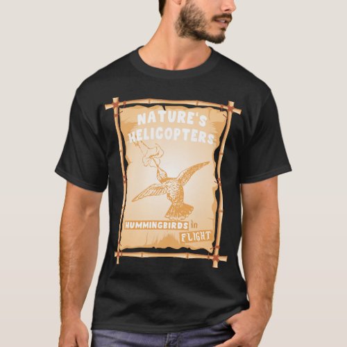 Hummingbirds Natures Helicopters T_Shirt