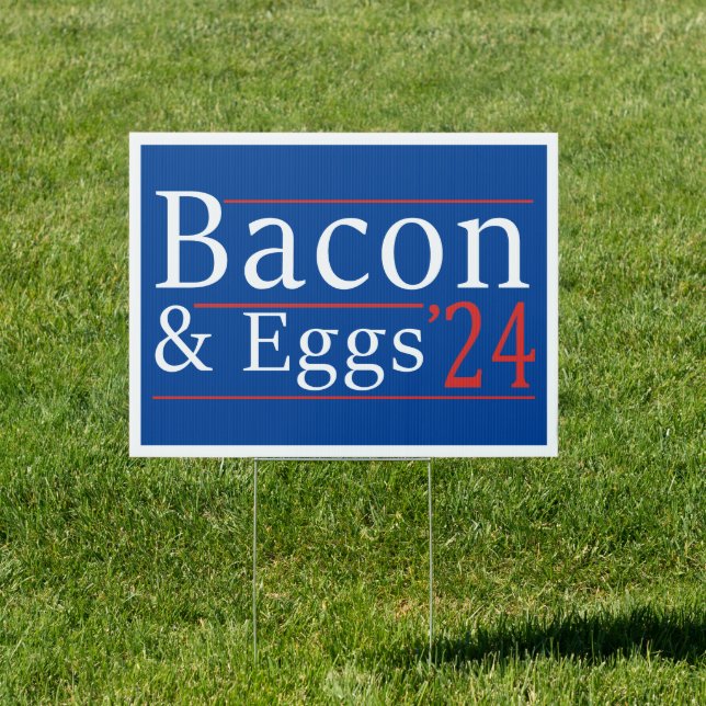 Humor 2024 Election - Bacon and Eggs Sign (Insitu)
