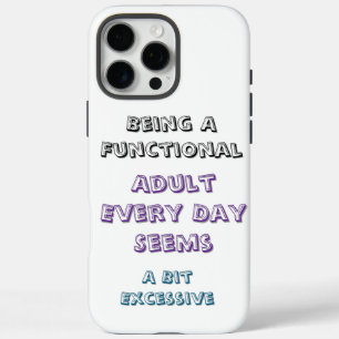 Humor about the struggles of adulting iPhone 16 pro max case