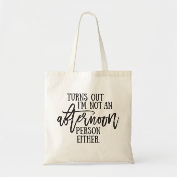 Humor Afternoon Person Typography Tote Bag by cranberrydesign at Zazzle
