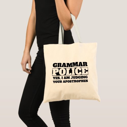 Humor Apostrophe Teacher GRAMMAR POLICE Tote Bag