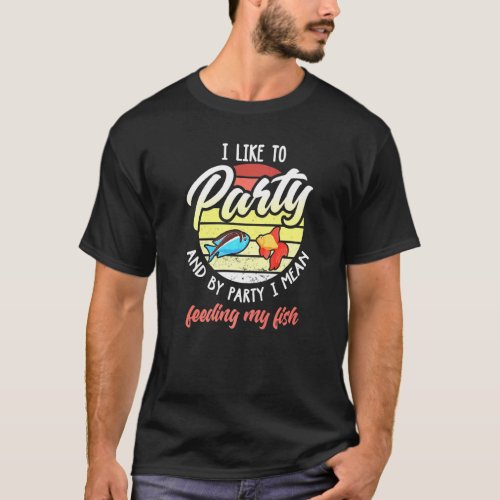 Humor Aquarium Fish Fish Feeding Aquarist T-Shirt
