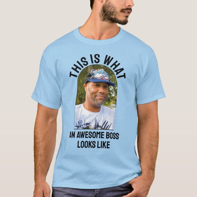 Humor AWESOME BOSS LOOKS LIKE Photo Appreciation T-Shirt (Front)
