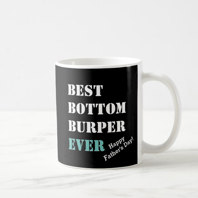 Humor | BEST BOTTOM BURPER EVER | Father's Day Coffee Mug (Right)