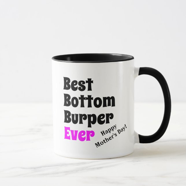Humor | BEST BOTTOM BURPER EVER | Mother's Day Mug (Right)