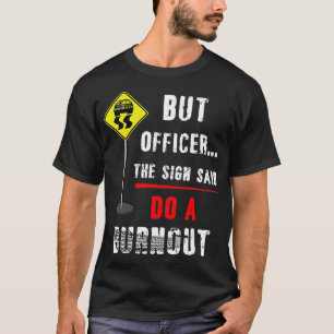 Humor Burnout Sign  Mechanic Gift Mechanics  T-Shirt