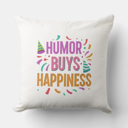 Humor Buys Happiness Throw Pillow