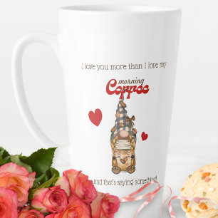 Humor Coffee Quote Gnome Funny Valentines Day Gift Latte Mug