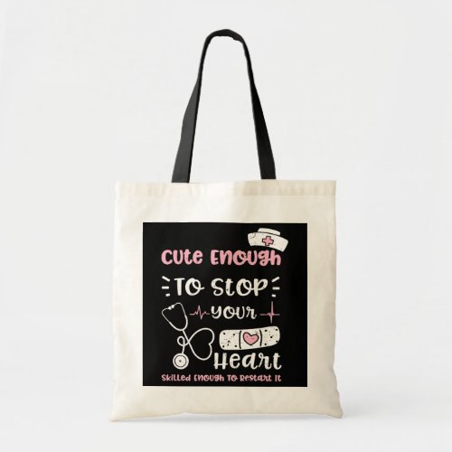 Humor Cute Enough To Stop Your Heart Skilled Tote Bag