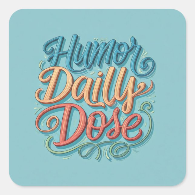 Humor Daily Dose Square Sticker (Front)