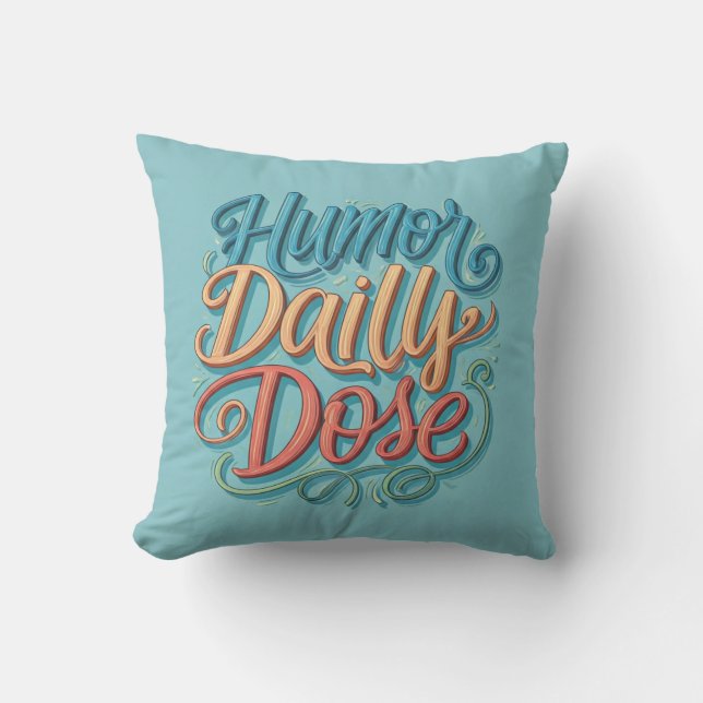 Humor Daily Dose Throw Pillow (Front)