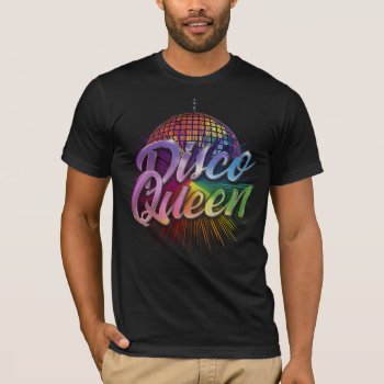 Humor Disco Queen Fun Colorful Disco Ball Retro 70 T-shirt by FUNNSTUFF4U at Zazzle