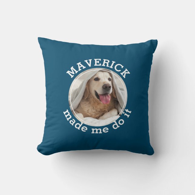 Humor Dog MADE ME DO IT Photo Throw Pillow (Front)
