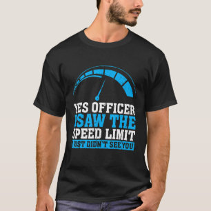 Humor Driver Police Funny Mechanic Saying Car Mech T-Shirt