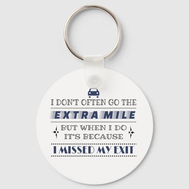 Humor Extra Mile Missed My Exit Keychain (Front)