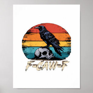 Humor F-Caw-F Gothic Funny Crow Essential Retro St Poster